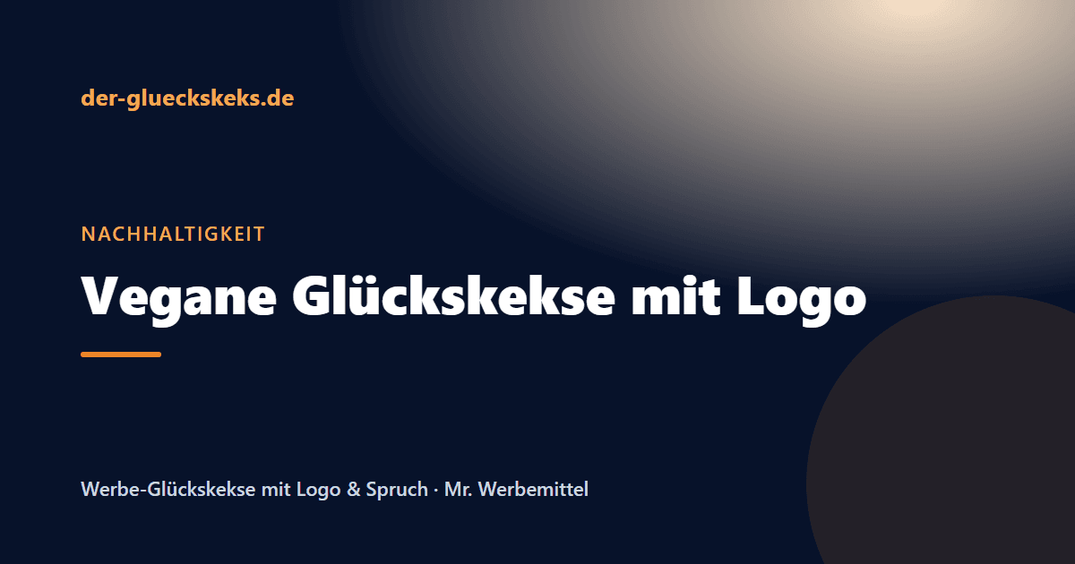 Beitragsbild: Vegane Glückskekse mit Logo: nachhaltige Werbung made in Germany