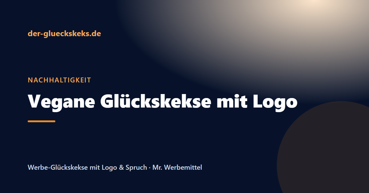 Beitragsbild: Vegane Glückskekse mit Logo: nachhaltige Werbung made in Germany
